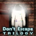 Don’t Escape Trilogy
